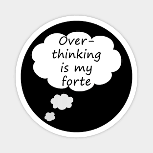 Overthinking Is My Forte - Typography Design Magnet